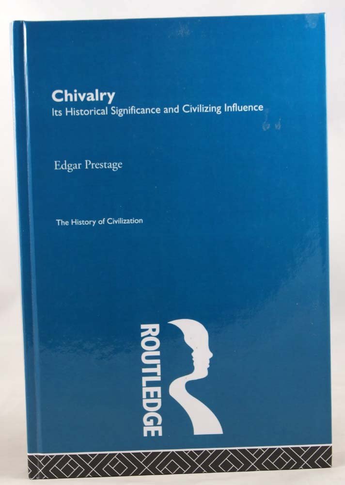 Chivalry: Its Historical Significance and Civilizing Influence (History of Civilization) Books