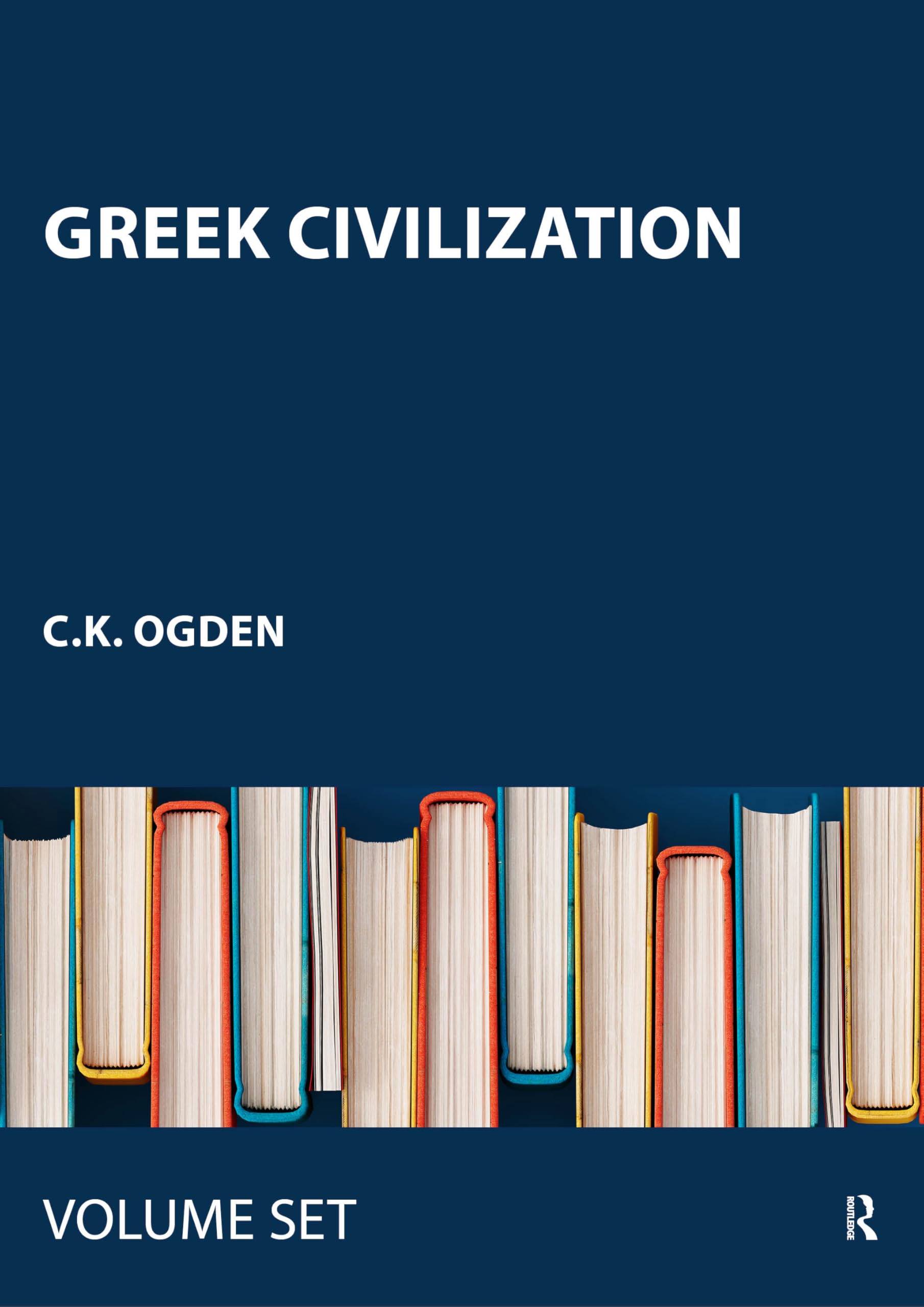 History of Civilization: A Complete History of Mankind from Pre-Historic Times: Greek Civilizati Politics & History