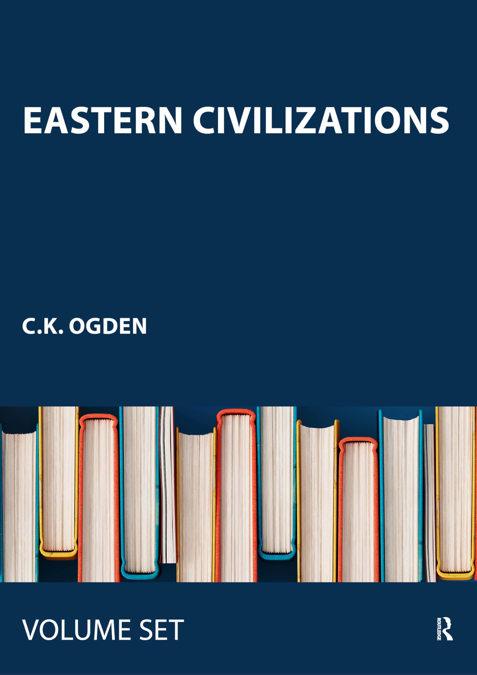 History of Civilization: A Complete History of Mankind from Pre-Historic Times: Eastern Civiliza Ation Politics & History