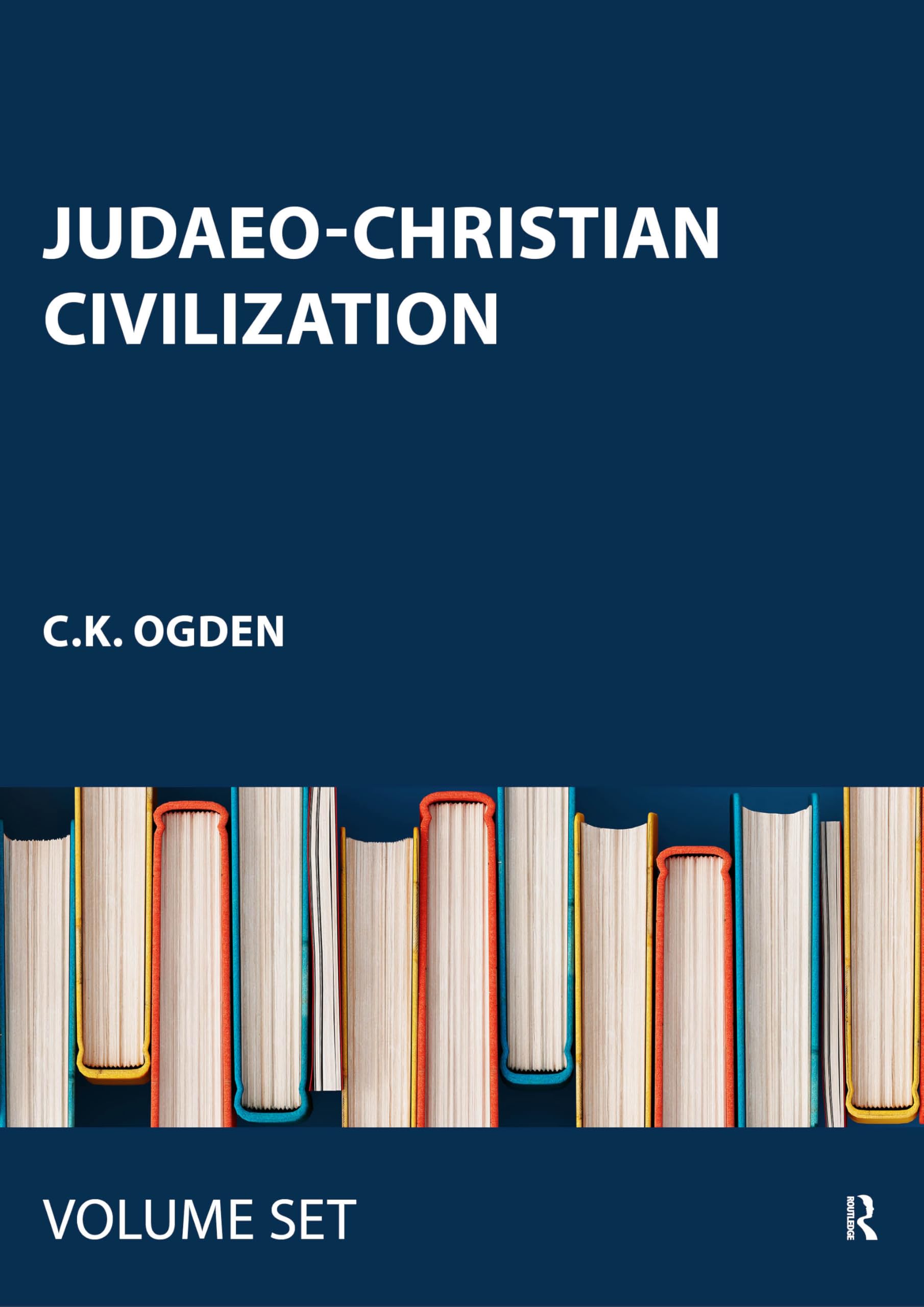 History of Civilization: A Complete History of Mankind from Pre-Historic Times: Judaeo-Christian N Civilizatio Philosophy