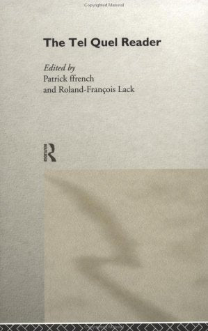 The Tel Quel Reader: Edited by Patrick Ffrench and Roland-Francois Lack Media & Communication