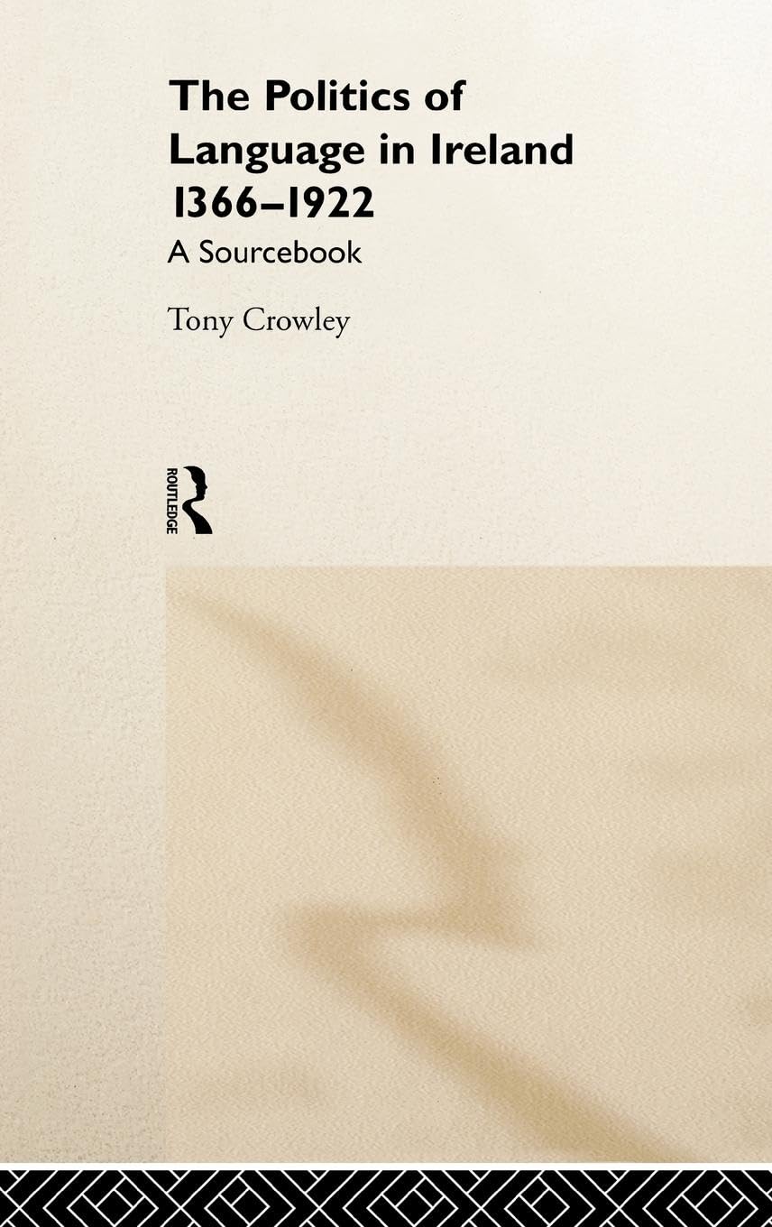 The Politics of Language in Ireland 1366-1922 Social Sciences