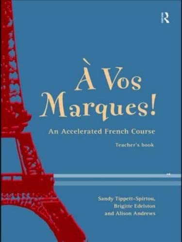 A Vos Marques: An Accelerated French Course: An Accelerated French Course: Teacher's Book Foreign Languages ​​& Dictionaries