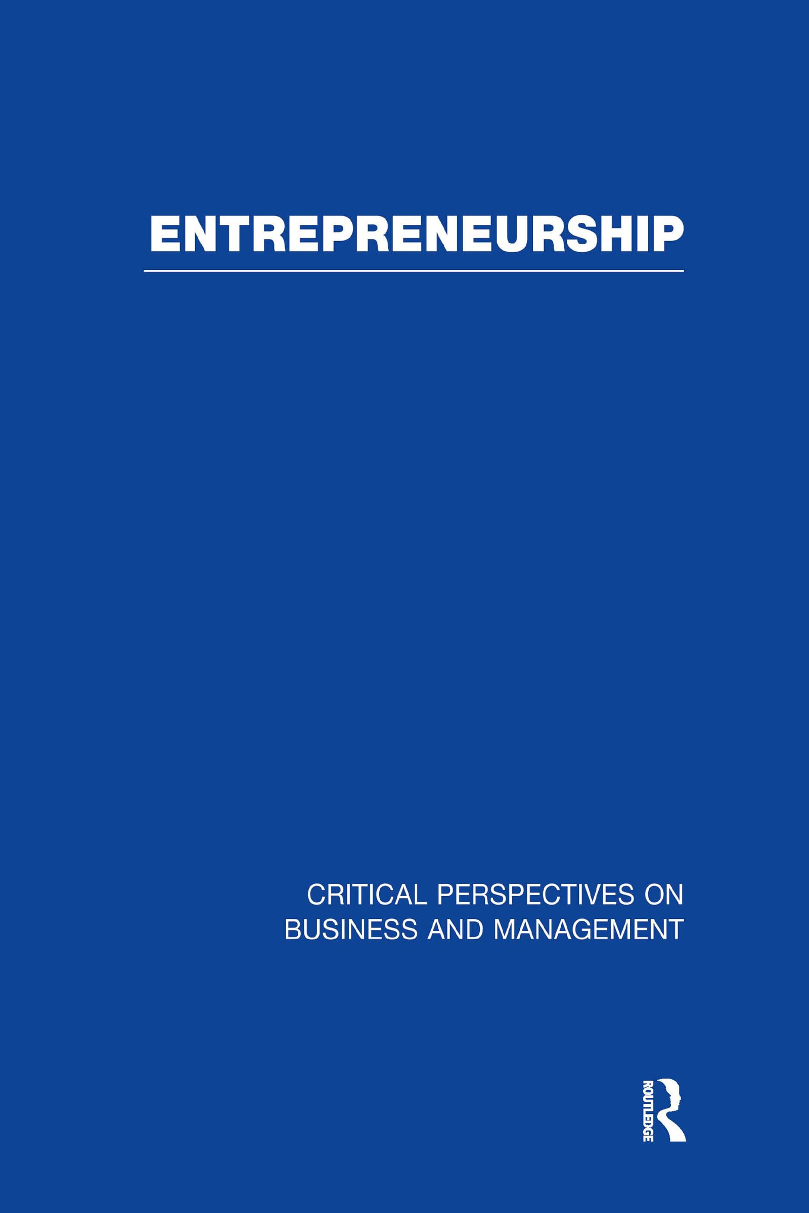 Entrepreneurship: Critical Perspectives on Business and Management Business, Finance & Career