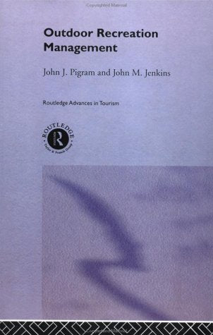 Outdoor Recreation Management (Routledge Advances in Tourism, 5) Social Sciences