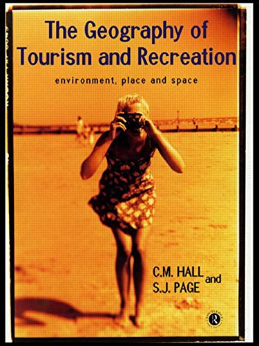 The Geography of Tourism and Recreation: Environment, Place and Space Social Sciences