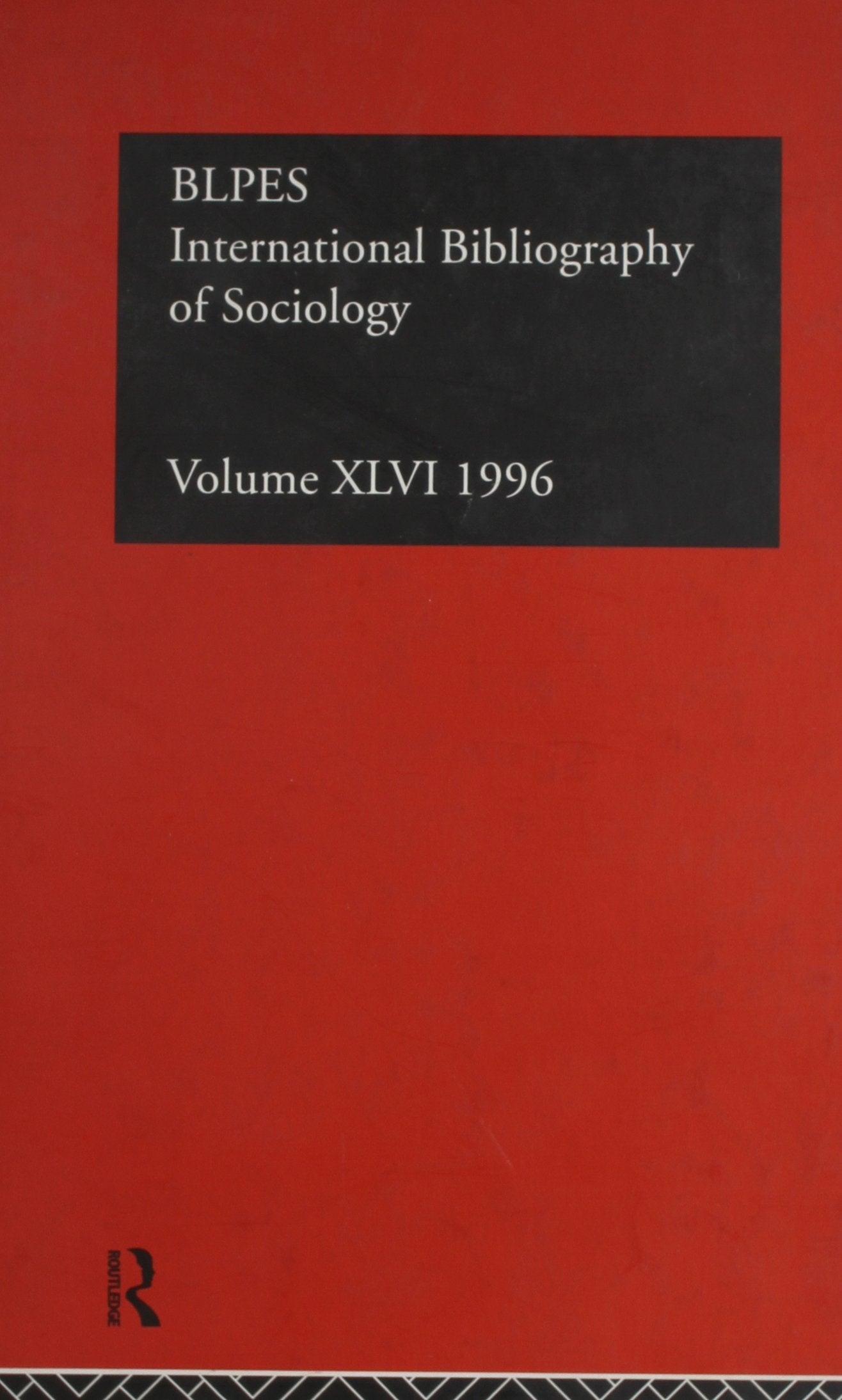 International Bibliography of Social Sciences: Sociology 1996 (INTERNATIONAL BIBLIOGRAPHY OF SOCIOLOGY/BIBLIOGRAPHIE INTERNATIONALE DE SOCIOLOGIE) Social Sciences