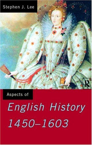 Aspects of English History, 1450-1603 (Aspects of History) Politics & History