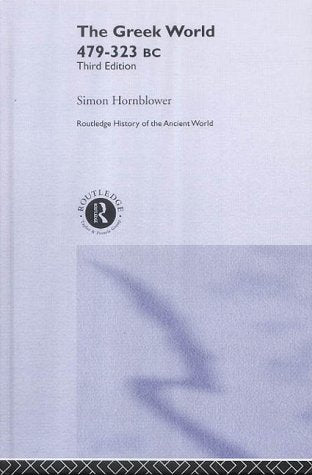 The Greek World, 479-323 Bc (Routledge History of the Ancient World) Social Sciences