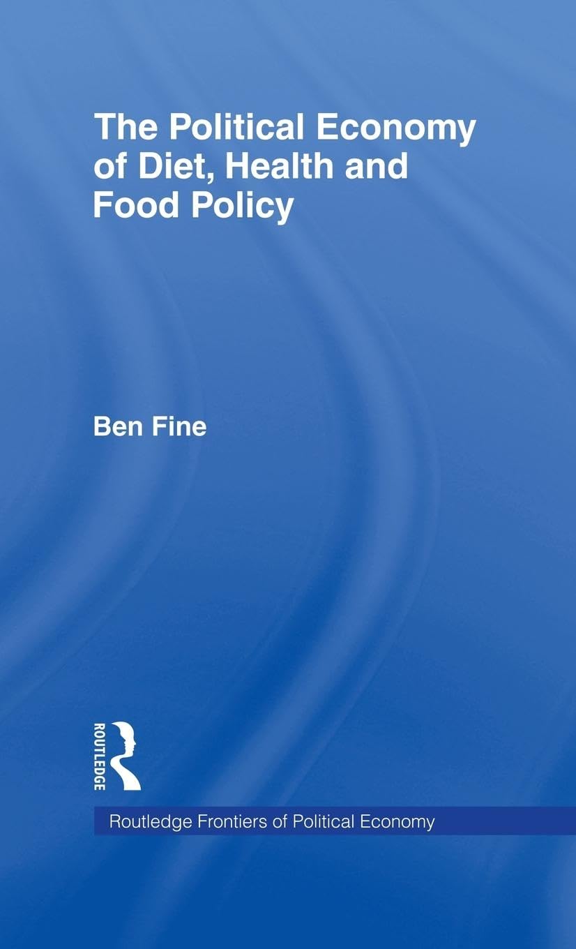 The Political Economy of Diet, Health and Food Policy Social Sciences