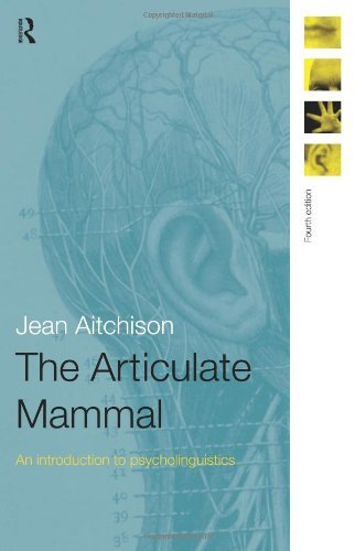 The Articulate Mammal: An Introduction to Psycholinguistics Social Sciences