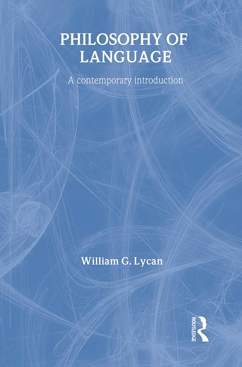 Philosophy of Language: A Contemporary Introduction (Routledge Contemporary Introductions to Philosophy) Philosophy