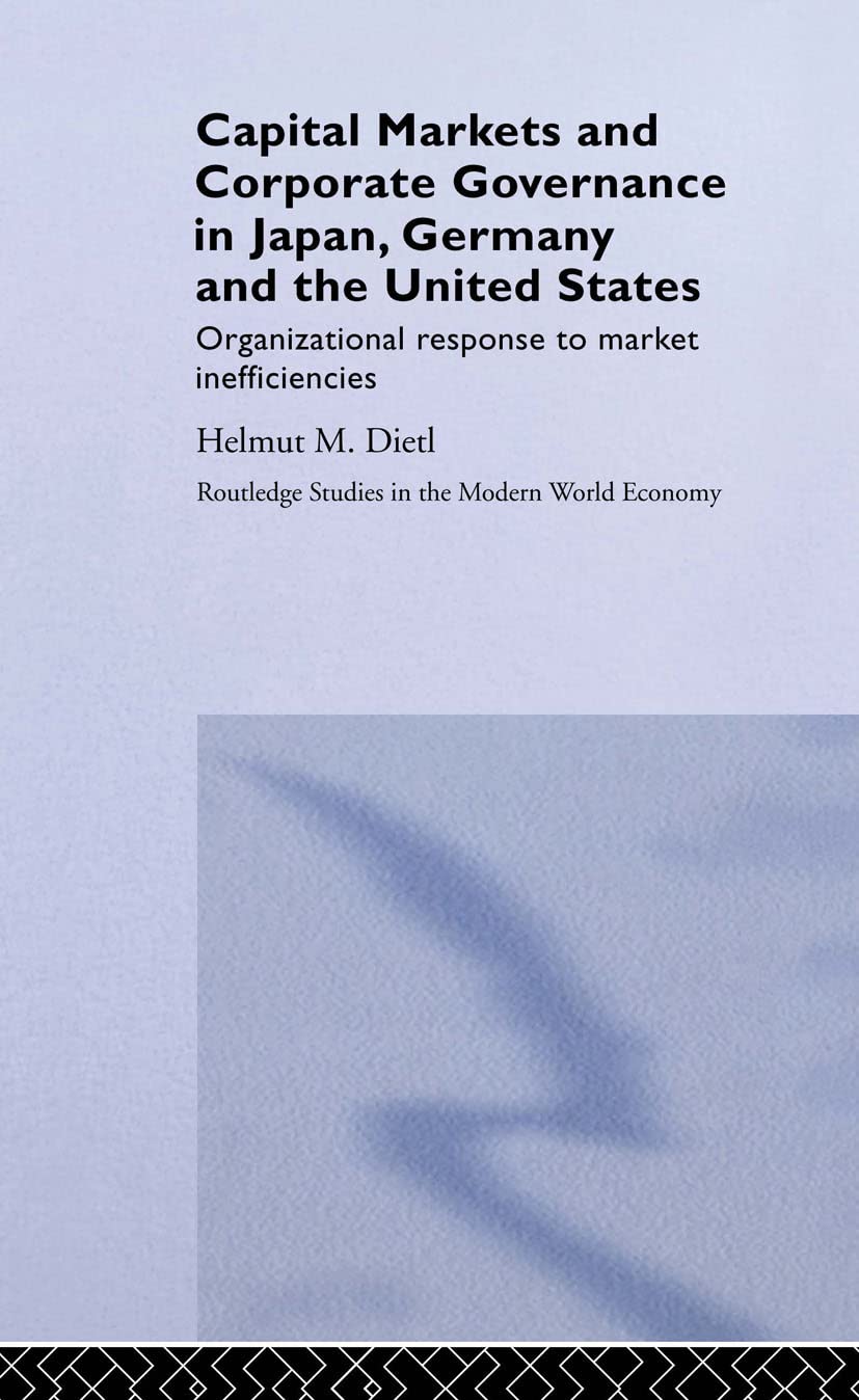Capital Markets and Corporate Governance in Japan, Germany and the United States Business, Finance & Career