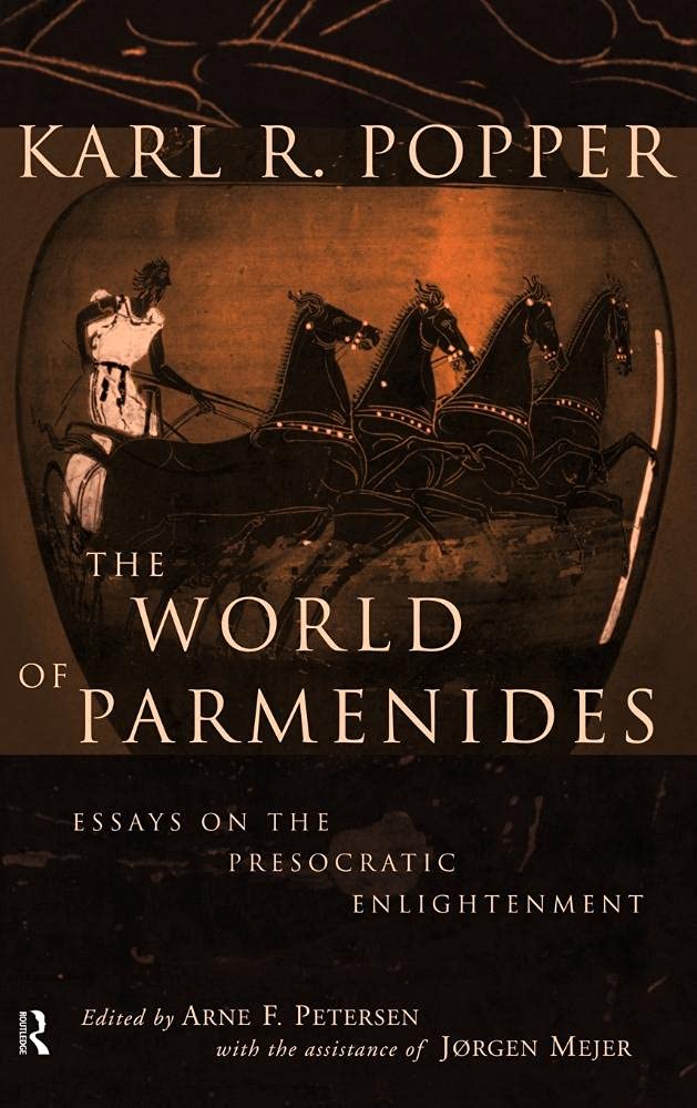 The World of Parmenides: Essays on the Presocratic Enlightenment Philosophy