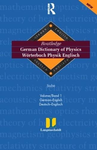 Routledge-Langenschegerman Greman Dictionary of Physics: Worterbuch Physik Englisch (Routledge Bilingual Specialist Dictionaries) Social Sciences