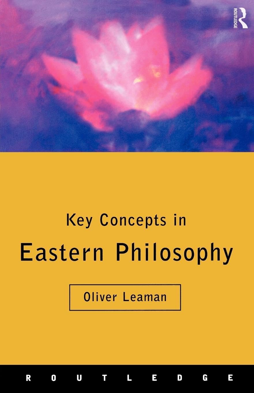 Key Concepts in Eastern Philosophy (Key Concepts Series) Philosophy