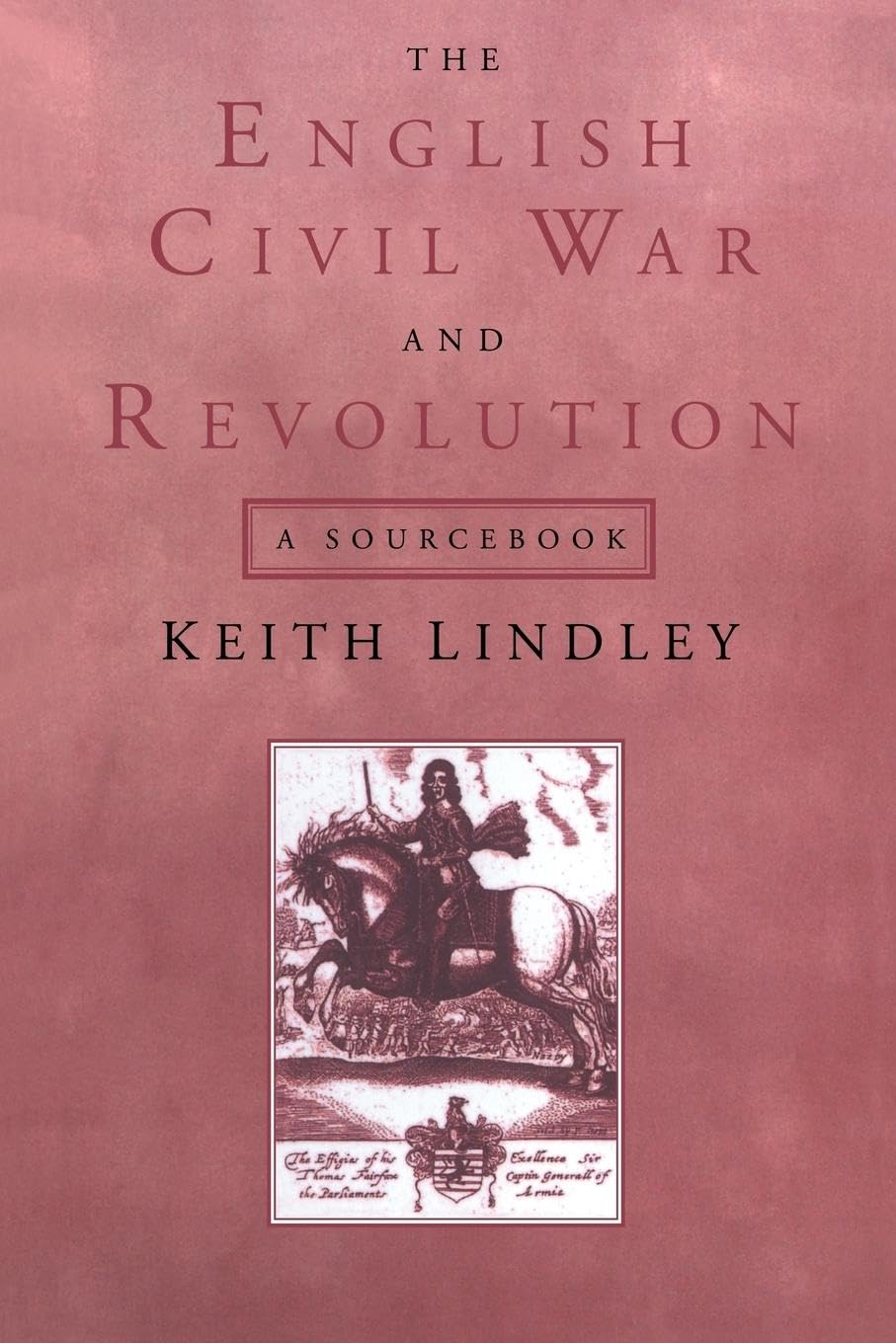 The English Civil War and Revolution: A Sourcebook Politics & History
