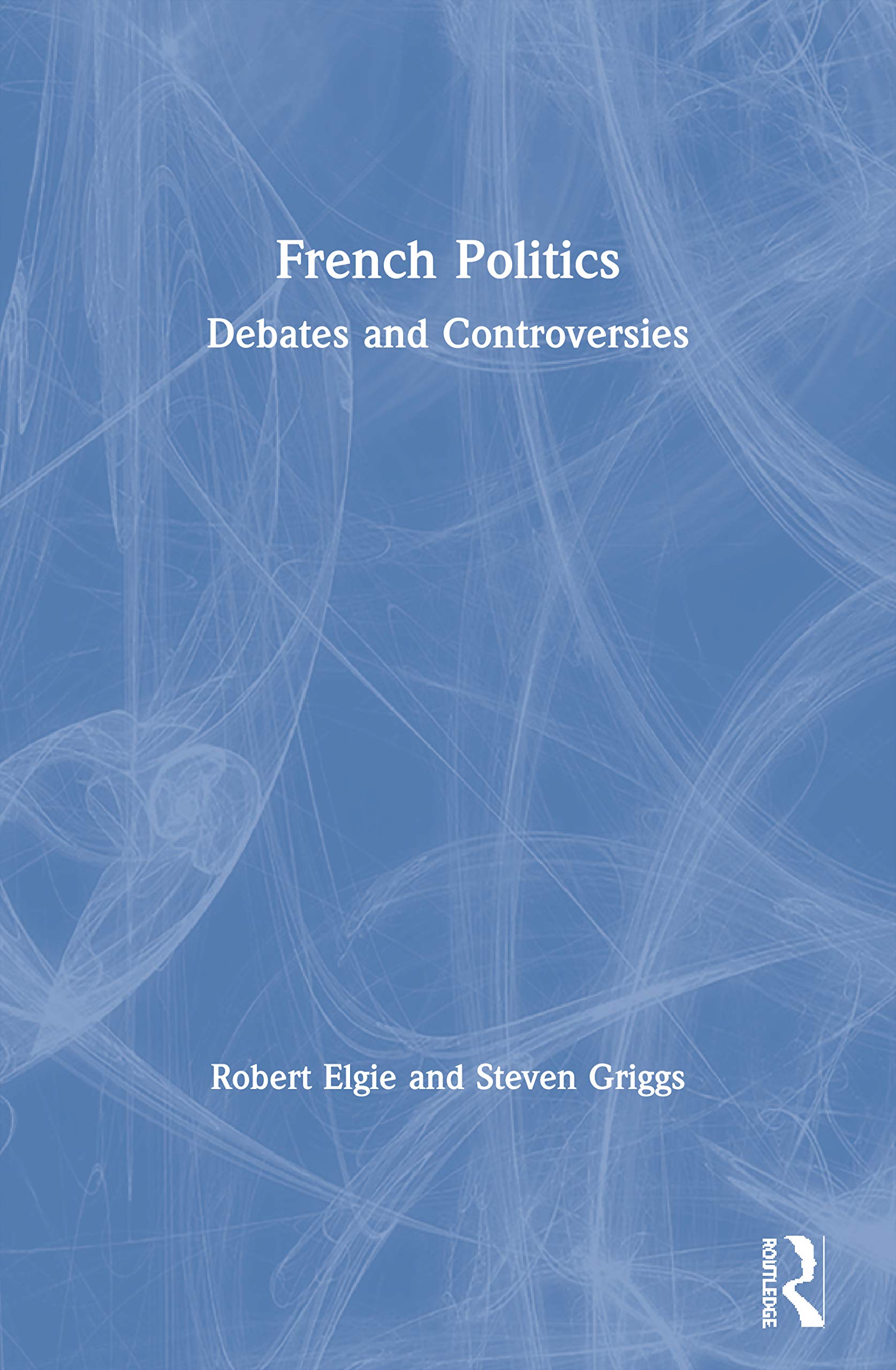 French Politics: Debates and Controversies Social Sciences
