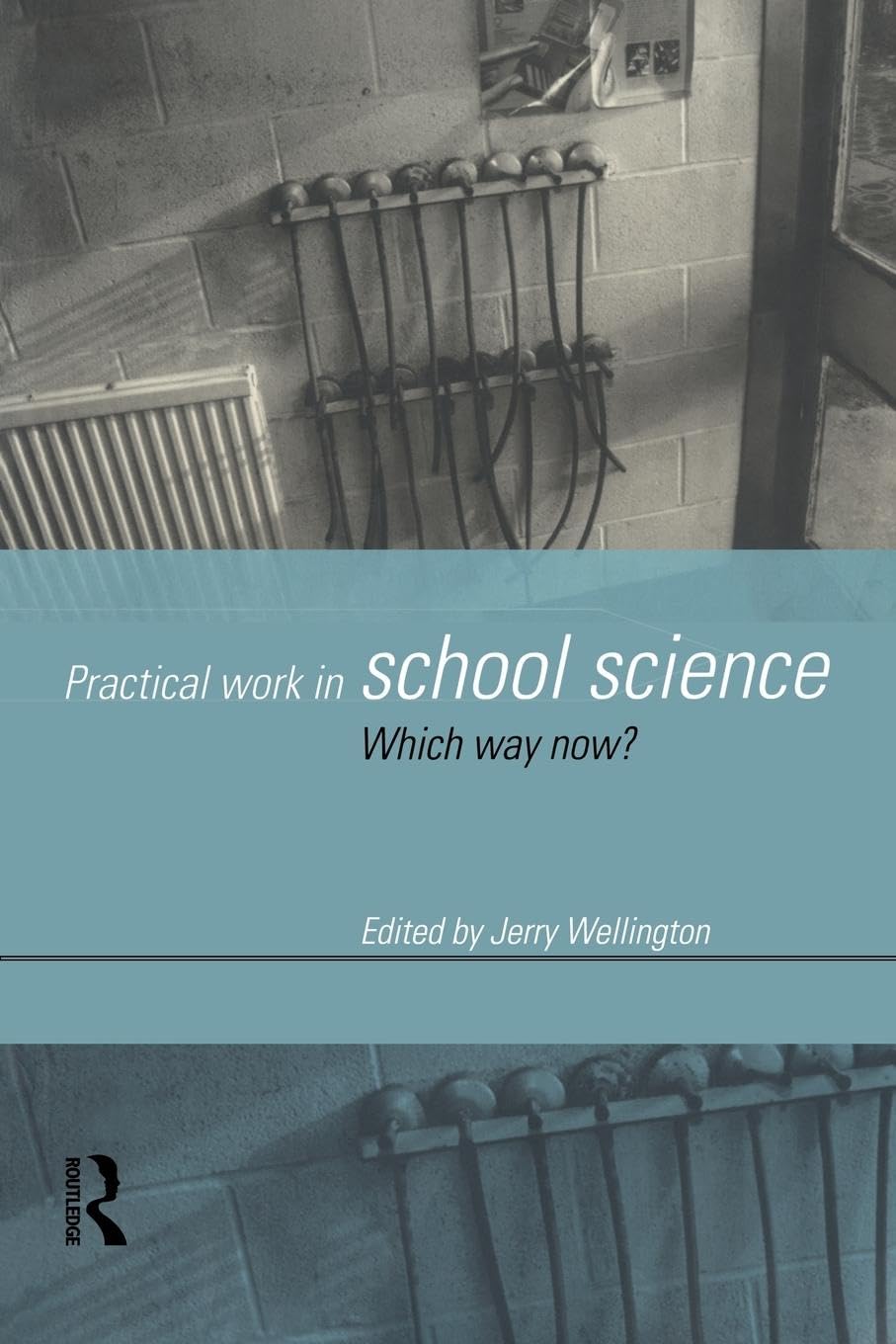 Practical Work in School Science: Which Way Now? (Nonprofit Law, Finance, and) Media & Communication