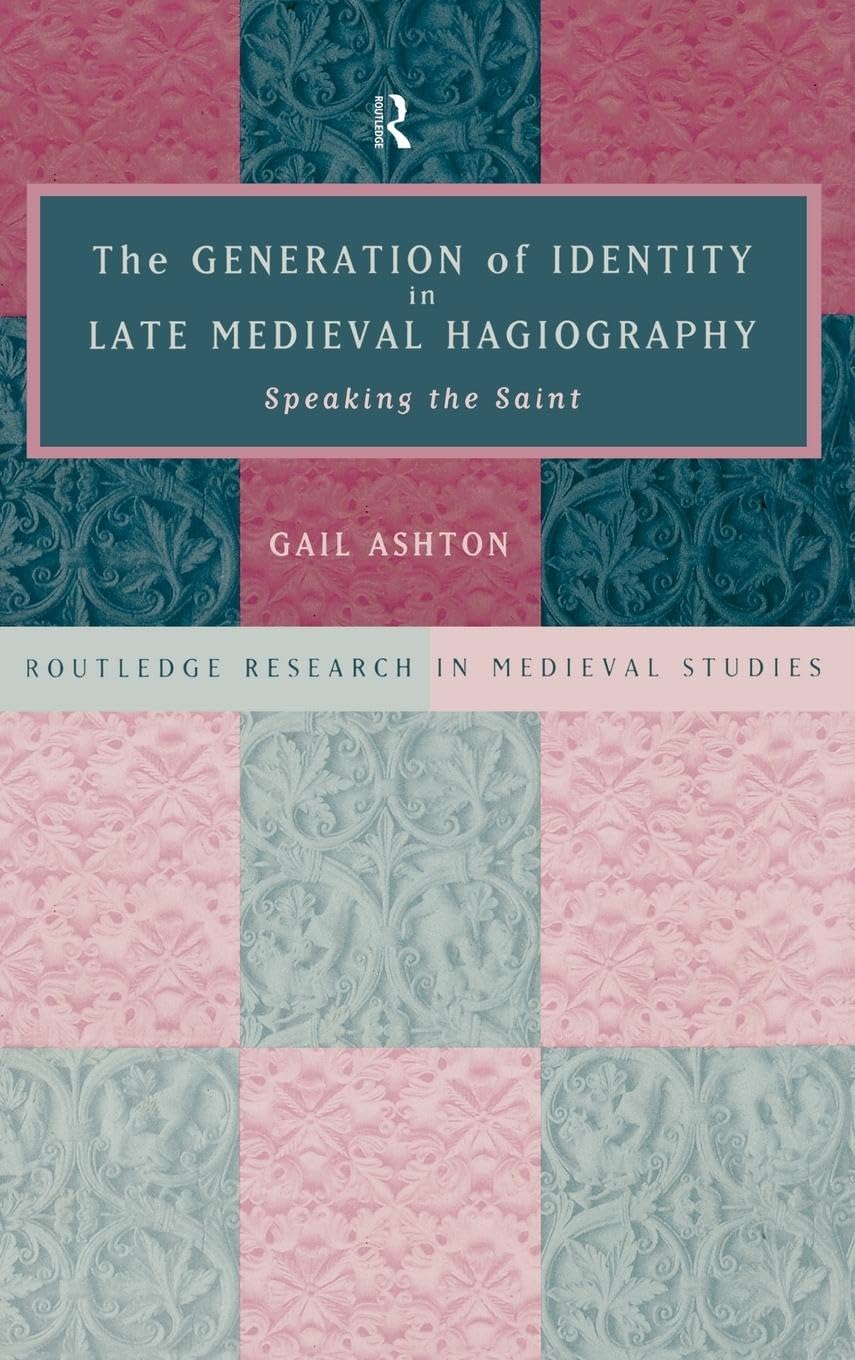 The Generation of Identity in Late Medieval Hagiography Social Sciences