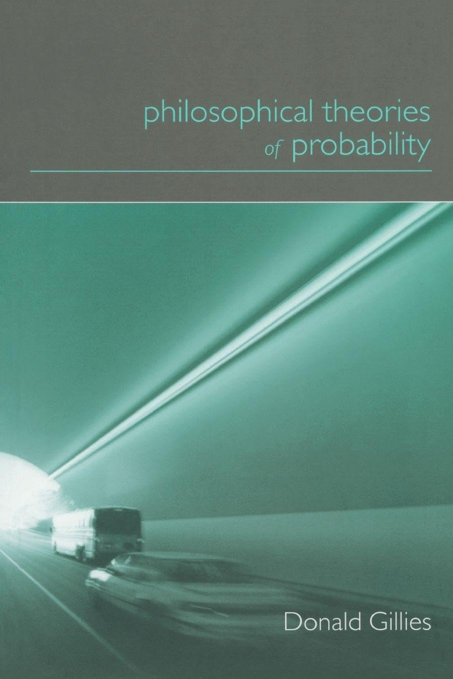 Philosophical Theories of Probability (Philosophical Issues in Science) Philosophy