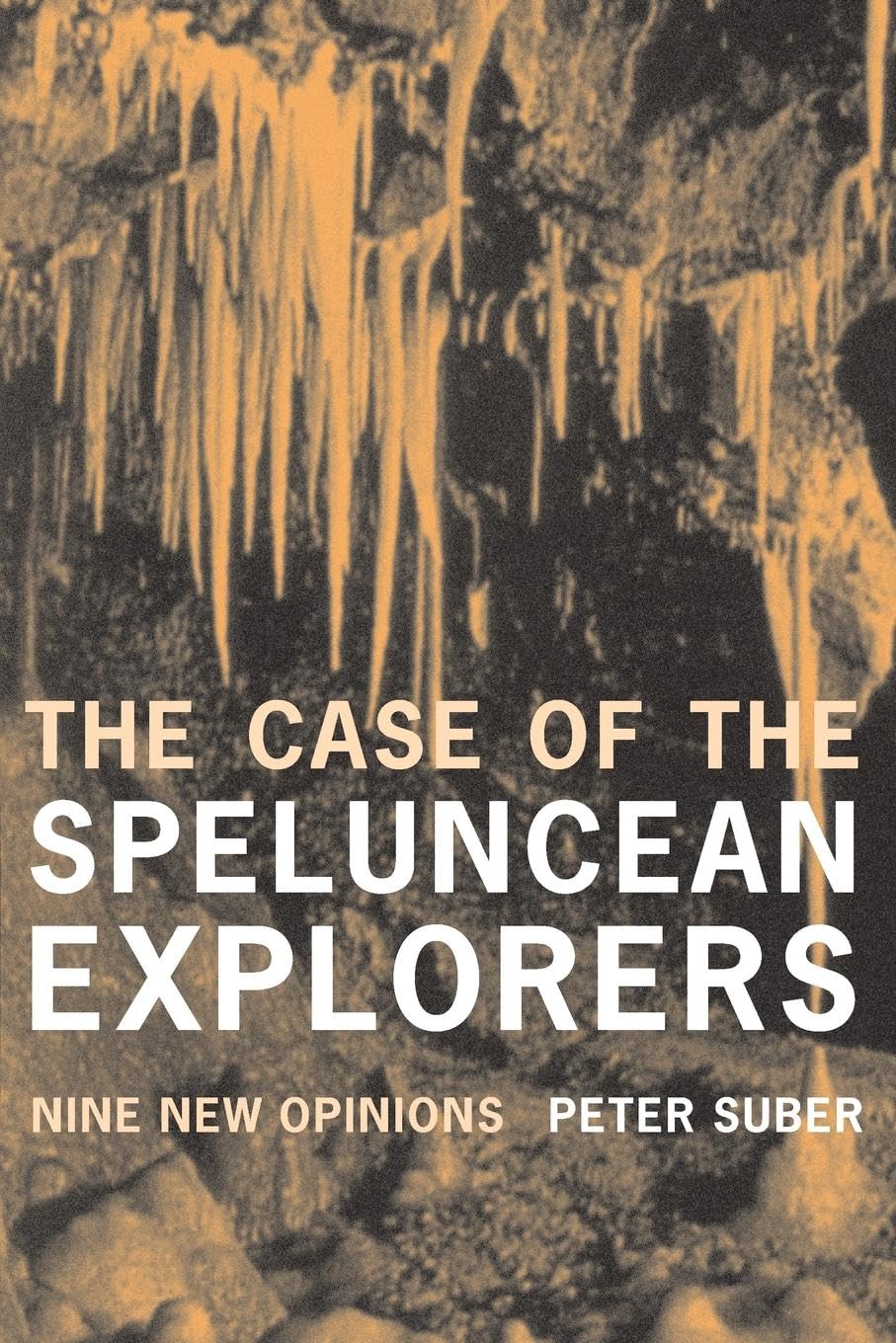 The Case of the Speluncean Explorers: Nine New Opinions book