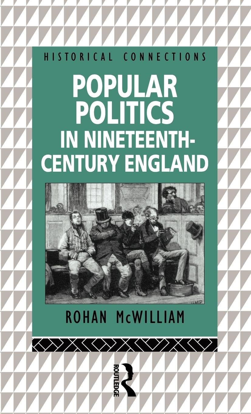 Popular Politics in Nineteenth Century England General education