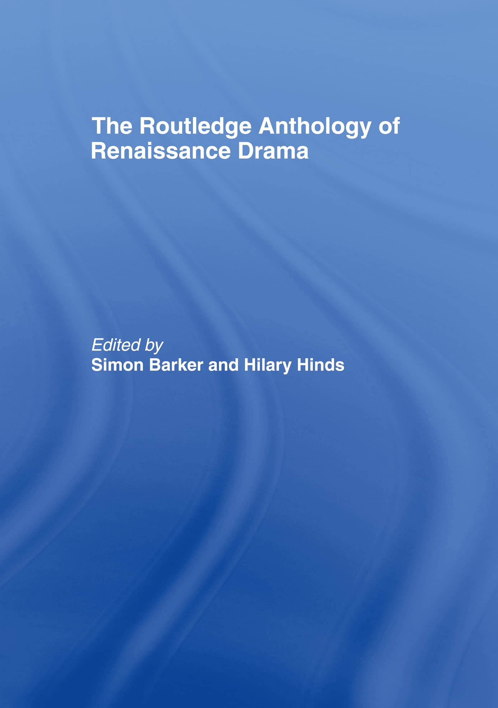 The Routledge Anthology of Renaissance Drama Drama