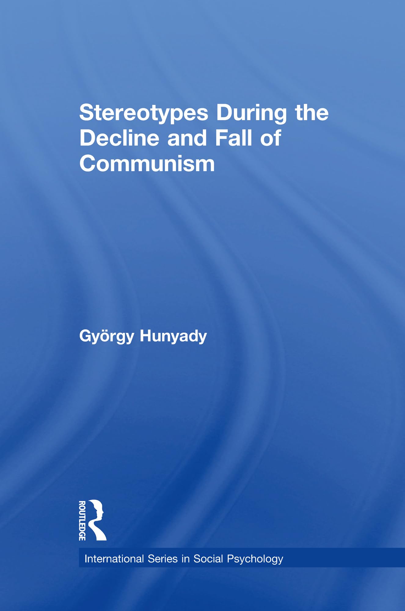 Stereotypes During the Decline and Fall of Communism Social Sciences