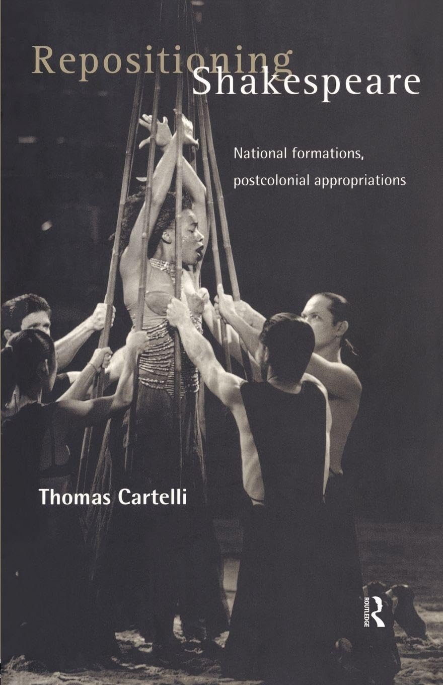 Repositioning Shakespeare: National Formations, Postcolonial Appropriations (Routledge Research in Shakespeare & Renaissance Studies) Contemporary literature