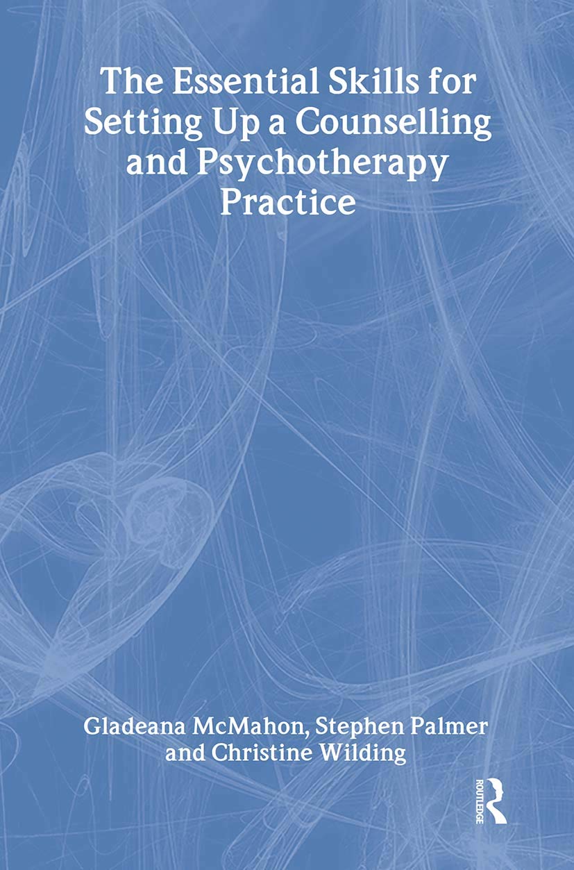 The Essential Skills for Setting Up a Counselling and Psychotherapy Practice Medicine