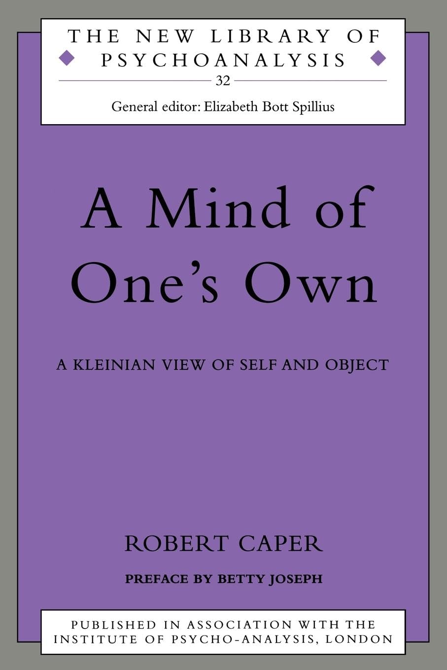 A Mind of One's Own: A Psychoanalytic View of Self and Object (New Library of Psychoanalysis) Medicine