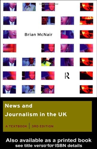 News and Journalism in the Uk: A Textbook book