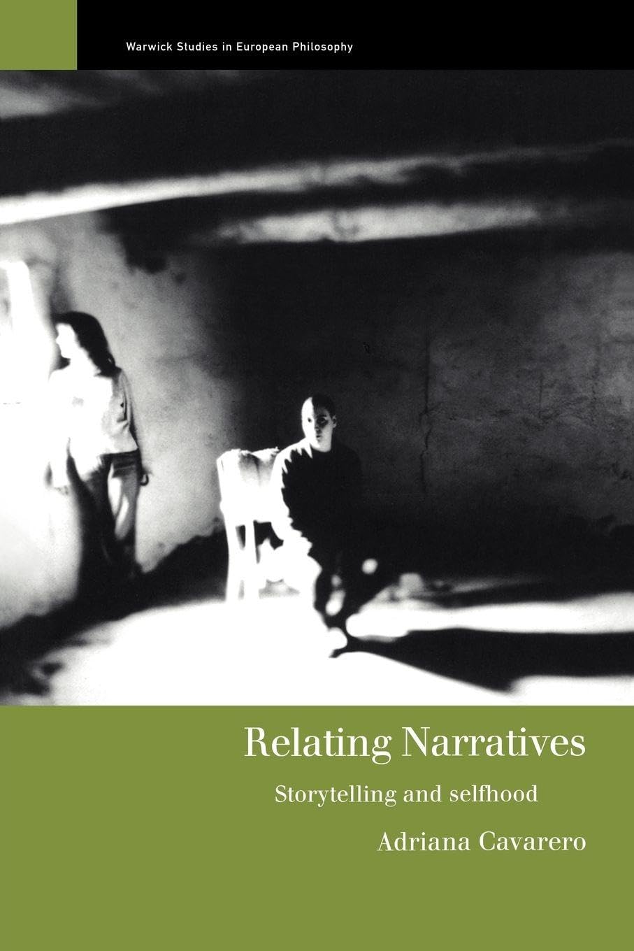 Relating Narratives: Storytelling and Selfhood (Warwick Studies in European Philosophy) Philosophy