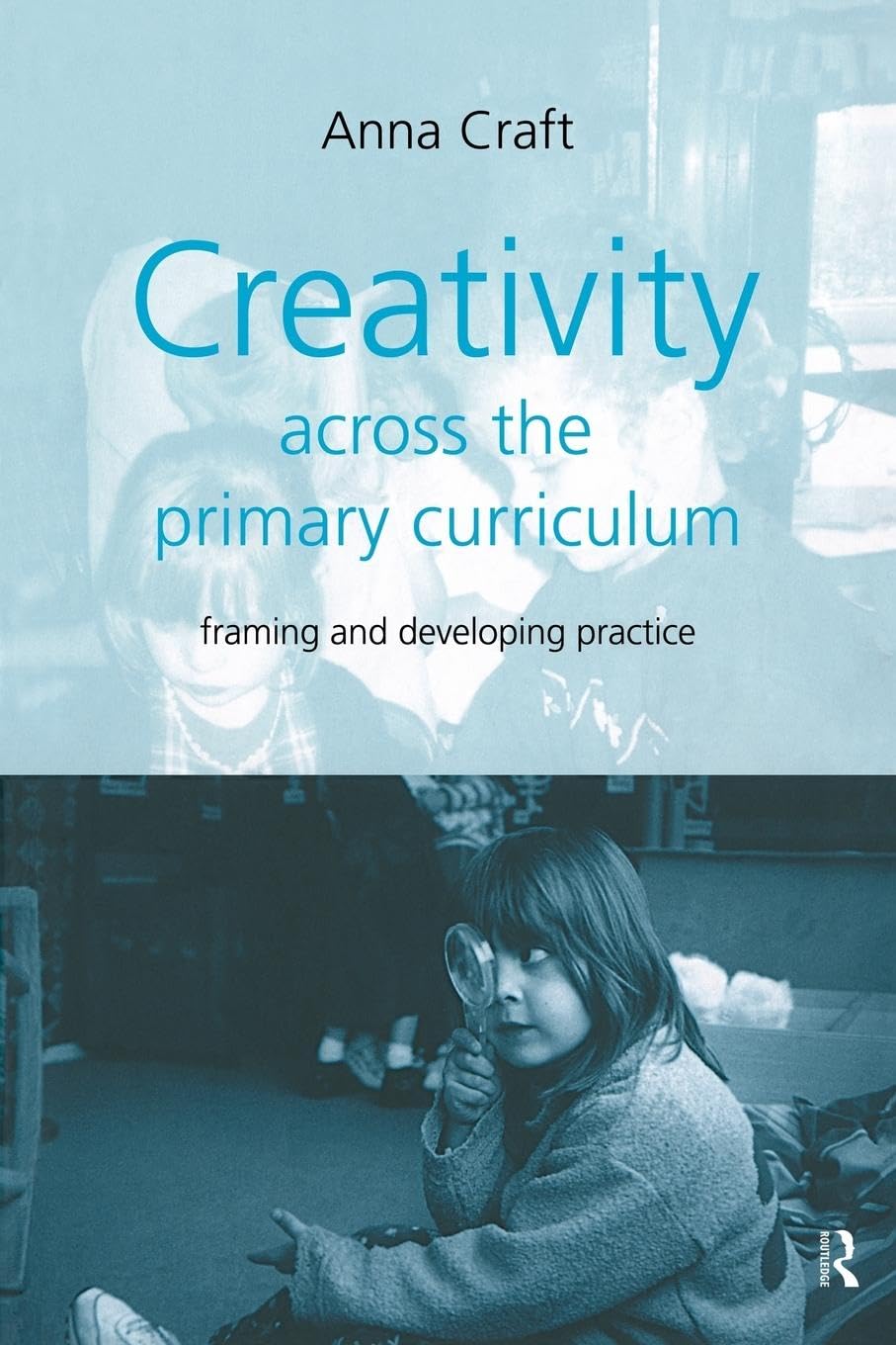 Creativity Across the Primary Curriculum Education & Training