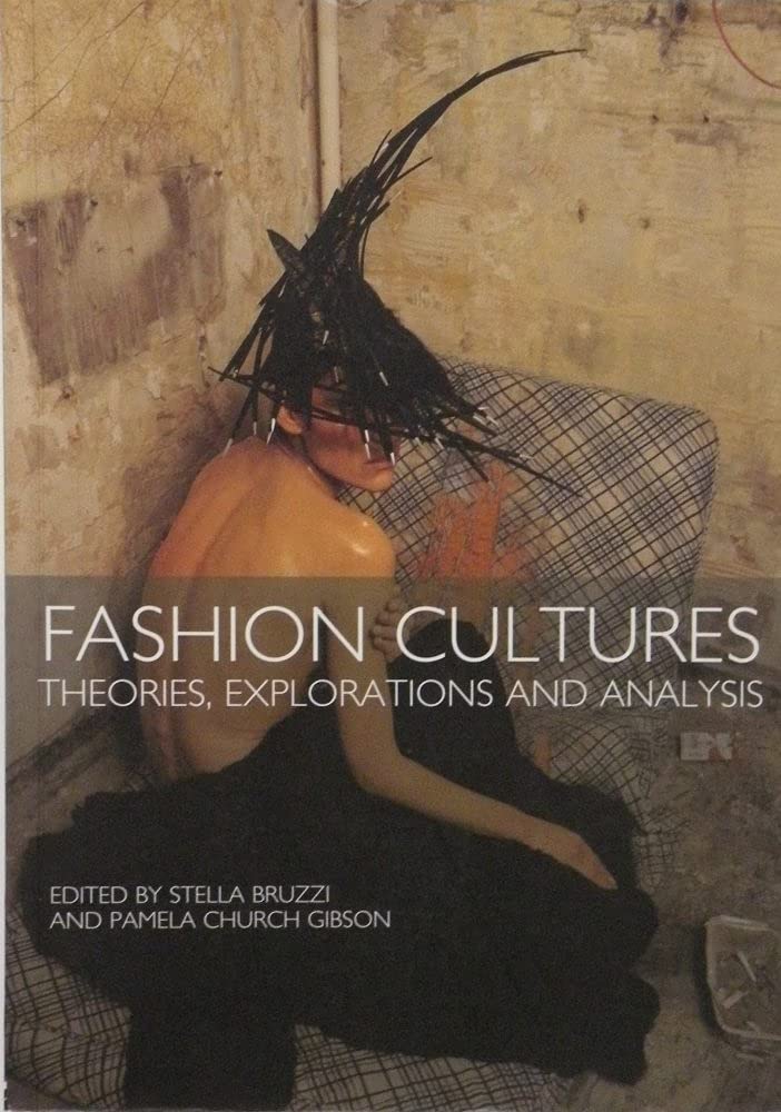 Fashion Cultures: Theories, Explorations, and Analysis Social Sciences