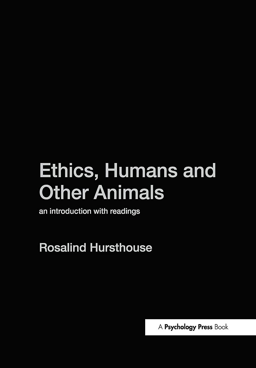 Ethics, Humans and Other Animals Philosophy