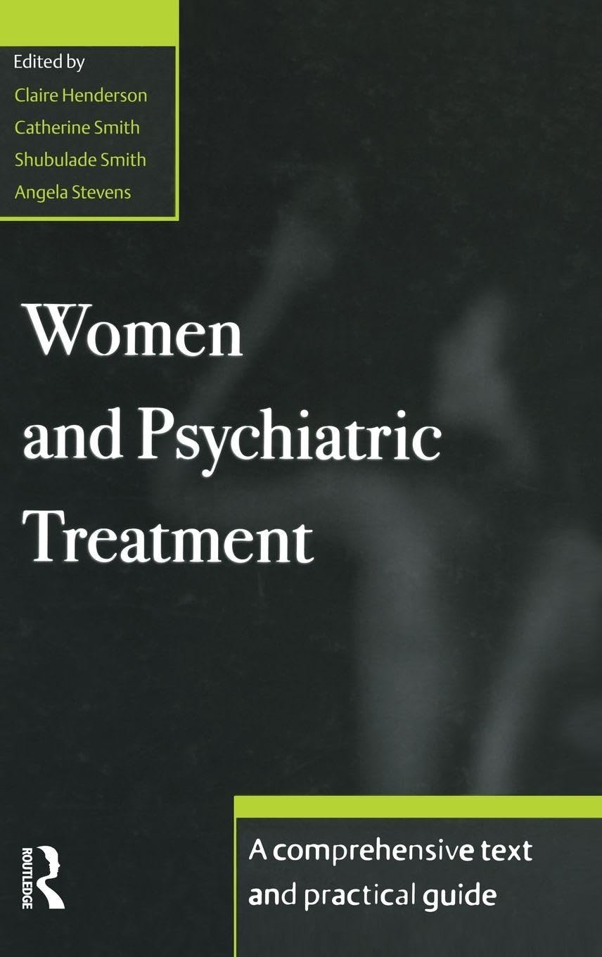 Women and Psychiatric Treatment: A Comprehensive Text and Practical Guide Medicine