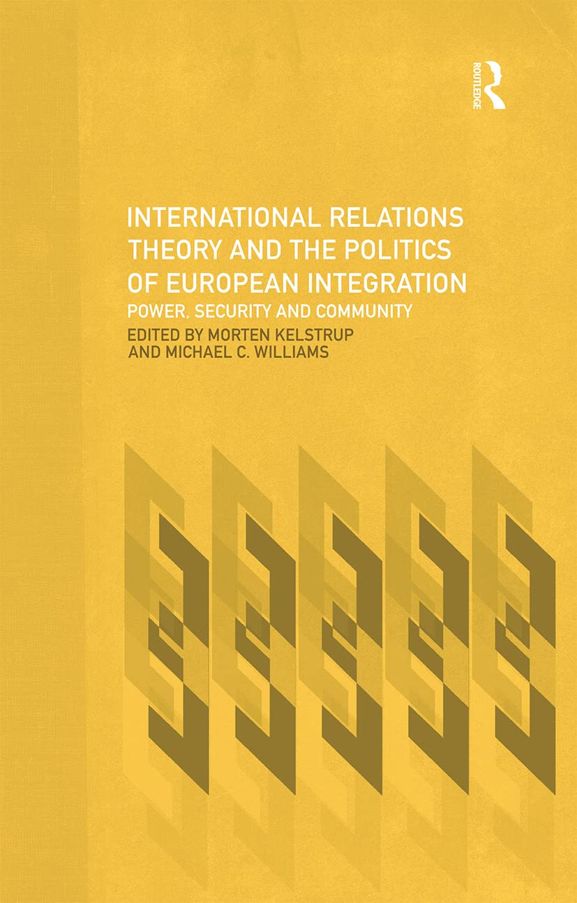 International Relations Theory and the Politics of European Integration Social Sciences