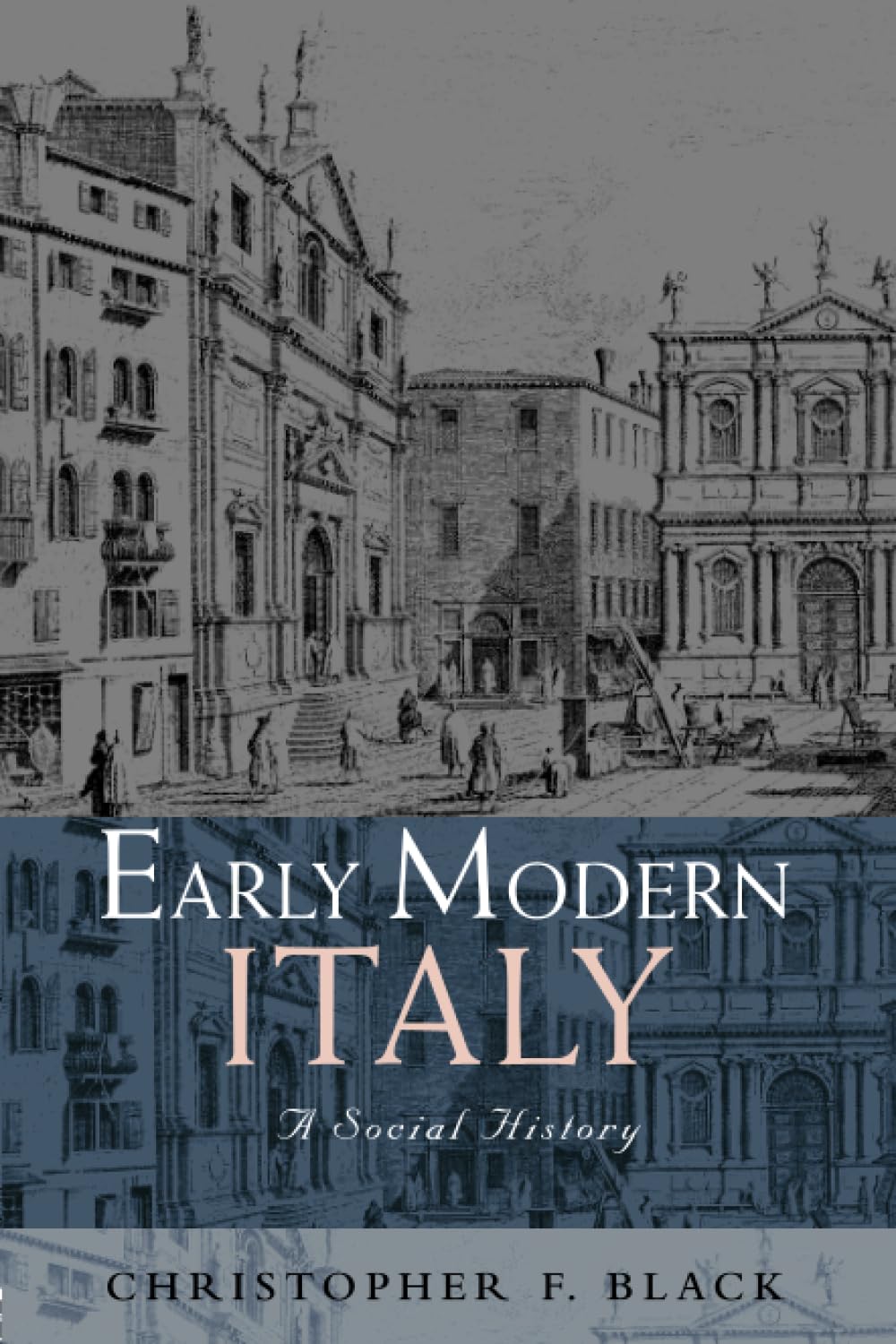 Early Modern Italy: A Social History (Social History of Europe) Politics & History