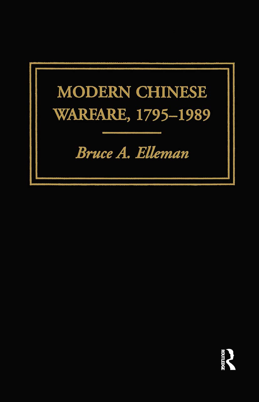 Modern Chinese Warfare, 1795-1989 Politics & History