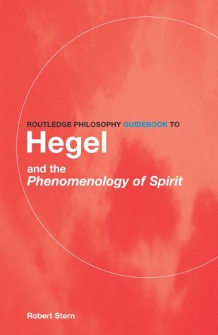 Routledge Philosophy Guidebook to Hegel and the Phenomenology of Spirit (Routledge Philosophy Guidebooks) Philosophy