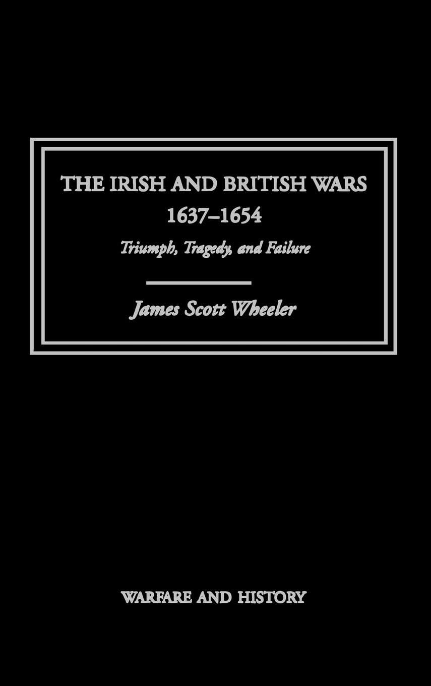 The Irish and British Wars, 1637-1654 Social Sciences