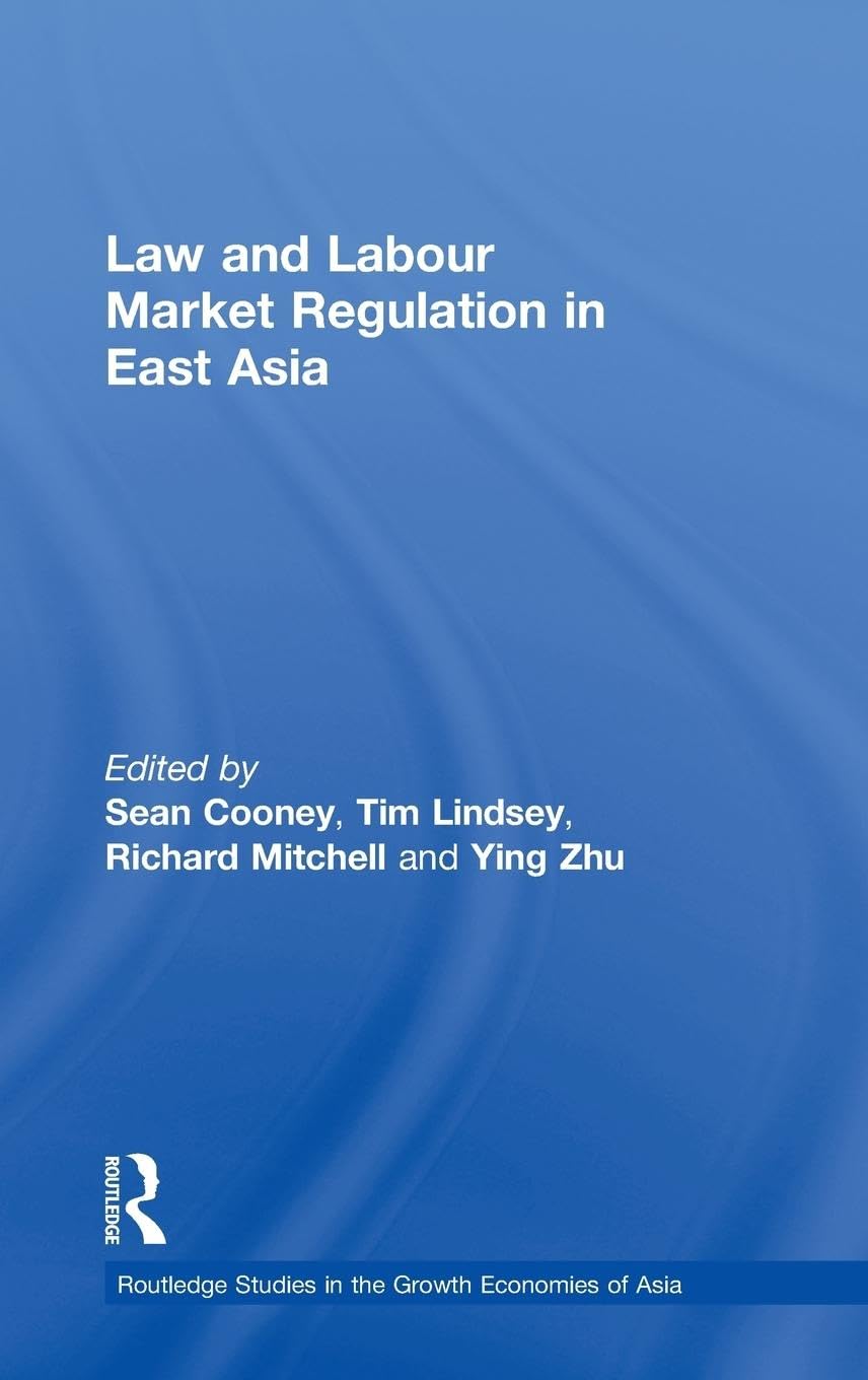 Law and Labour Market Regulation in East Asia Law