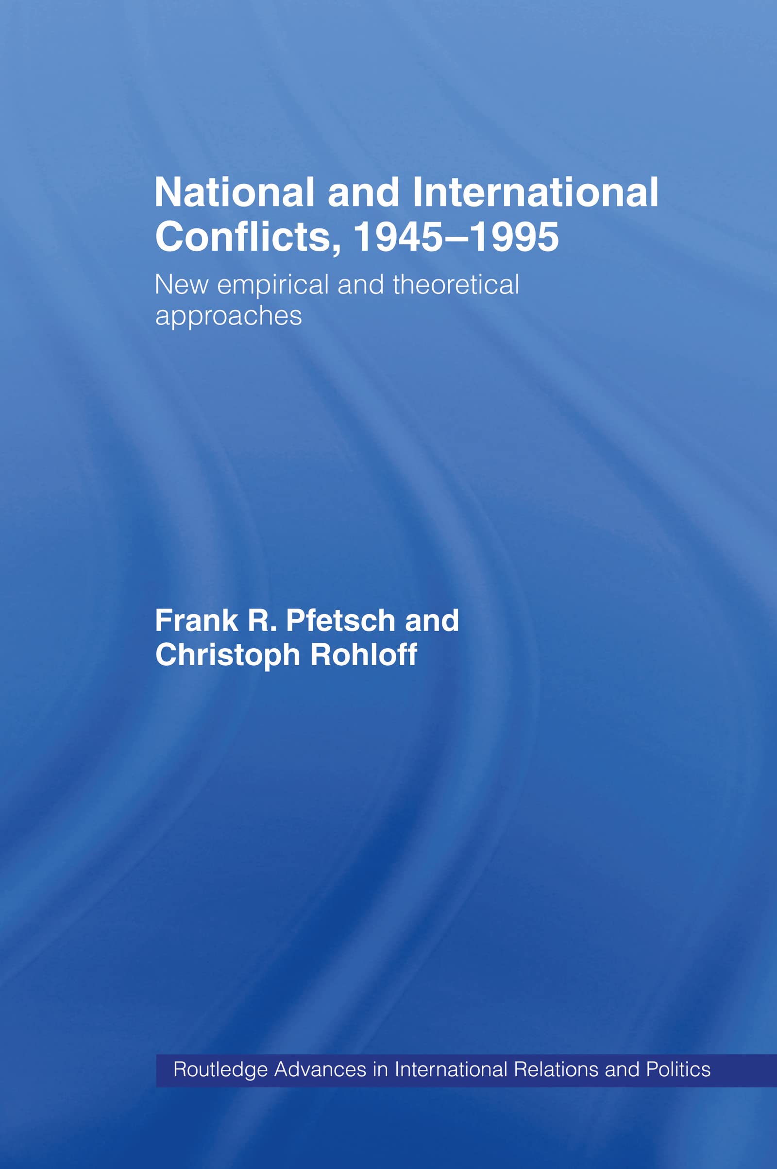 National and International Conflicts, 1945-1995 Politics & History