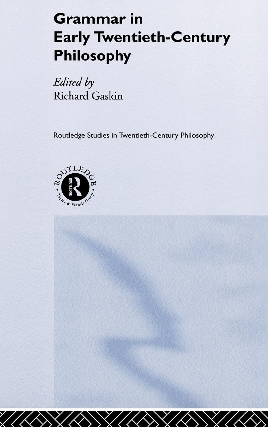 Grammar in Early Twentieth-Century Philosophy Philosophy