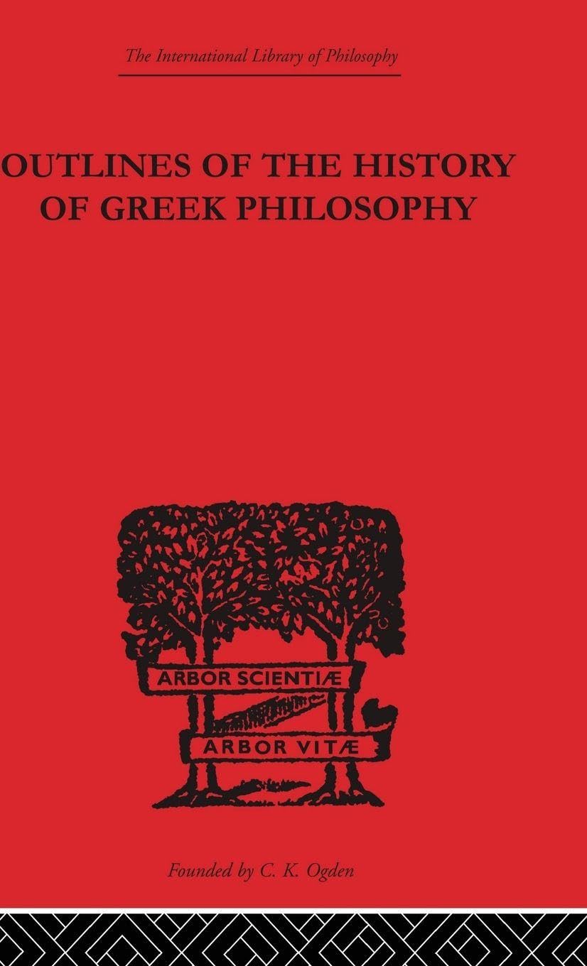Outlines of the History of Greek Philosophy Philosophy