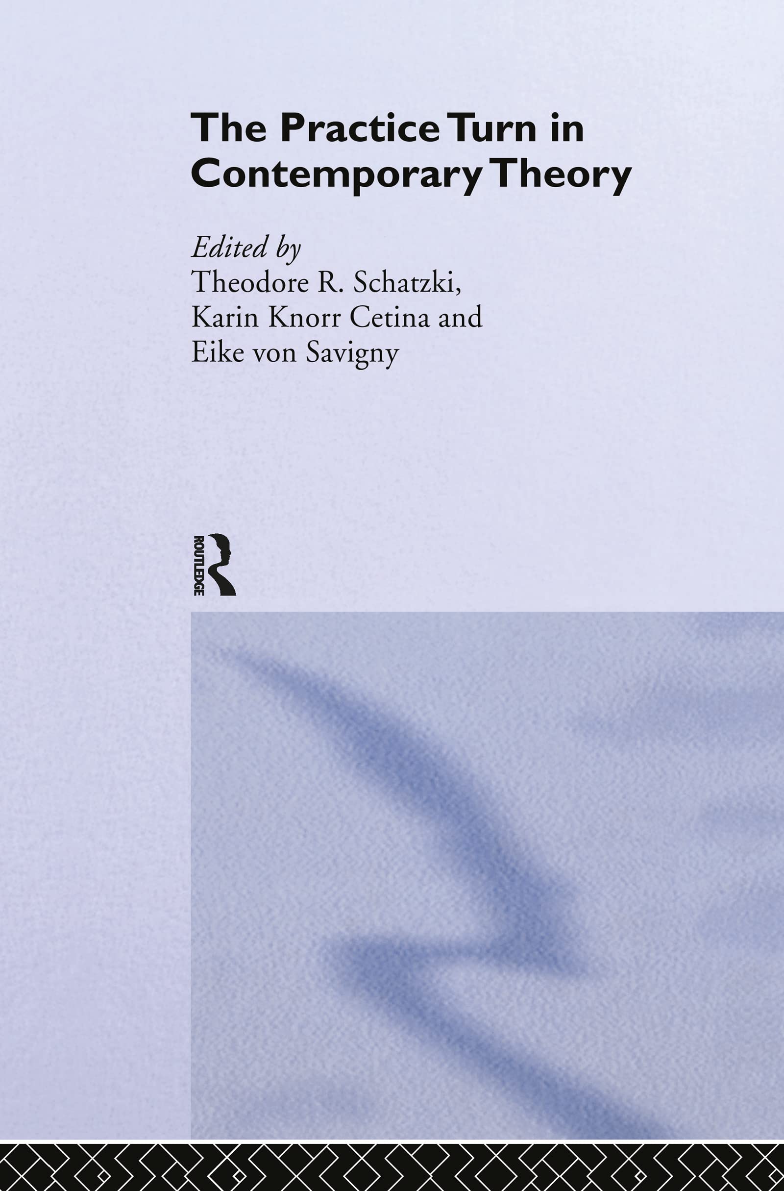 The Practice Turn in Contemporary Theory Philosophy