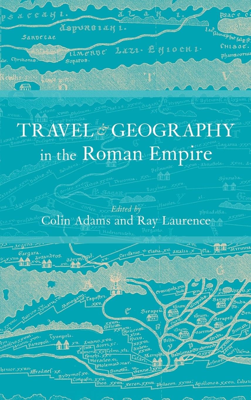 Travel and Geography in the Roman Empire Social Sciences
