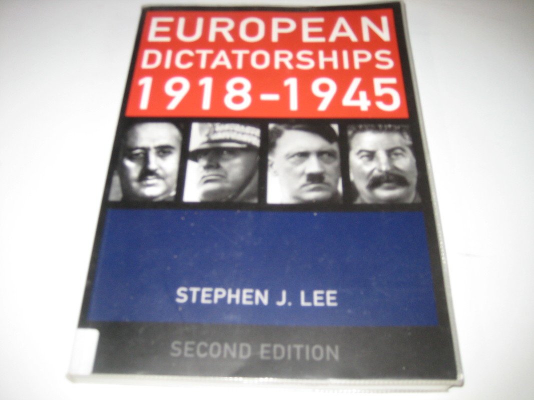 European Dictatorships, 1918-1945 Politics & History